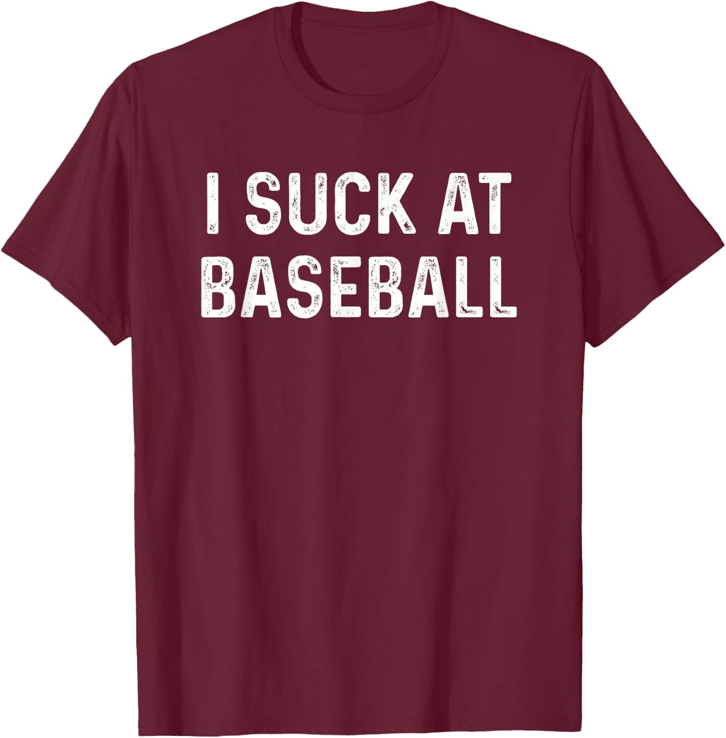 Funny I Suck at Baseball T-Shirt - T-Shirt | Maroon