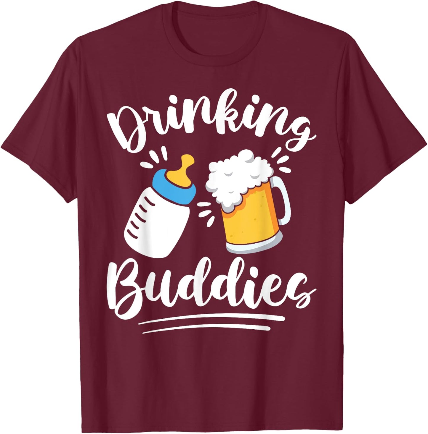 Fathers Day Drinking Buddies New Dad and Baby Drinking Team T-Shirt - T-Shirt | Maroon