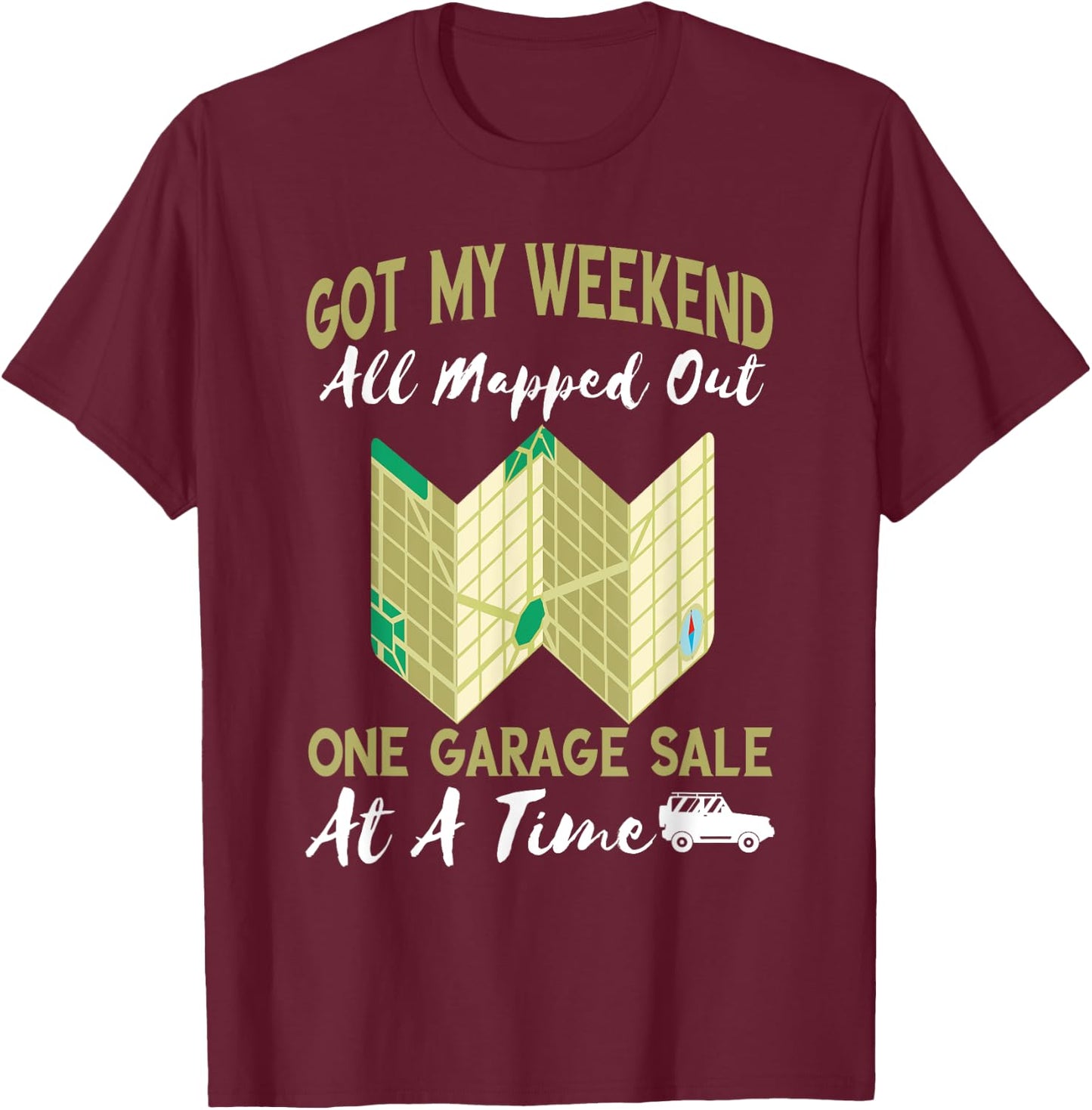 Garage Sale Weekend Yard Sales All Mapped Out Garage Selling T-Shirt - T-Shirt | Maroon