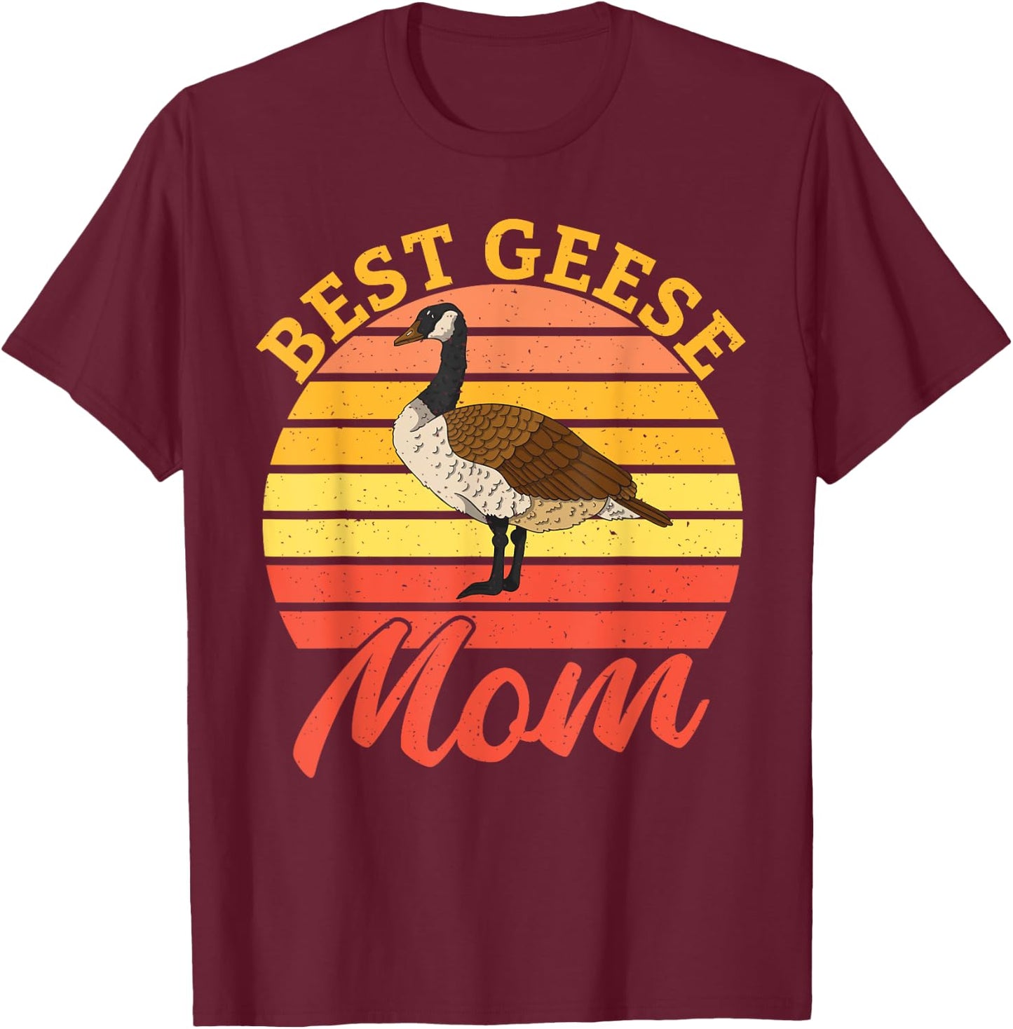 Best Geese Mom Goose T-Shirt - T-Shirt | Maroon