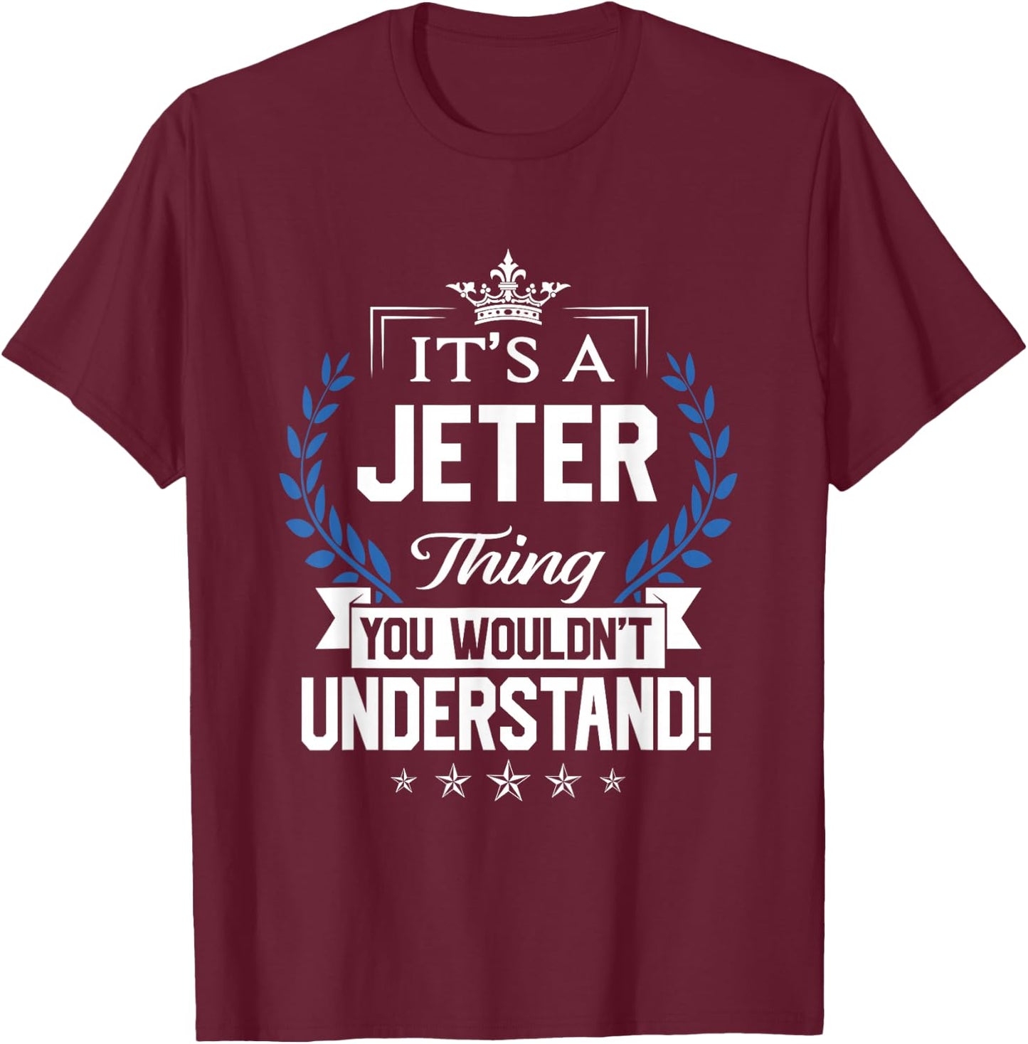 Jeter Name - Jeter Thing Name You Wouldn't Understand T-Shirt - T-Shirt | Maroon