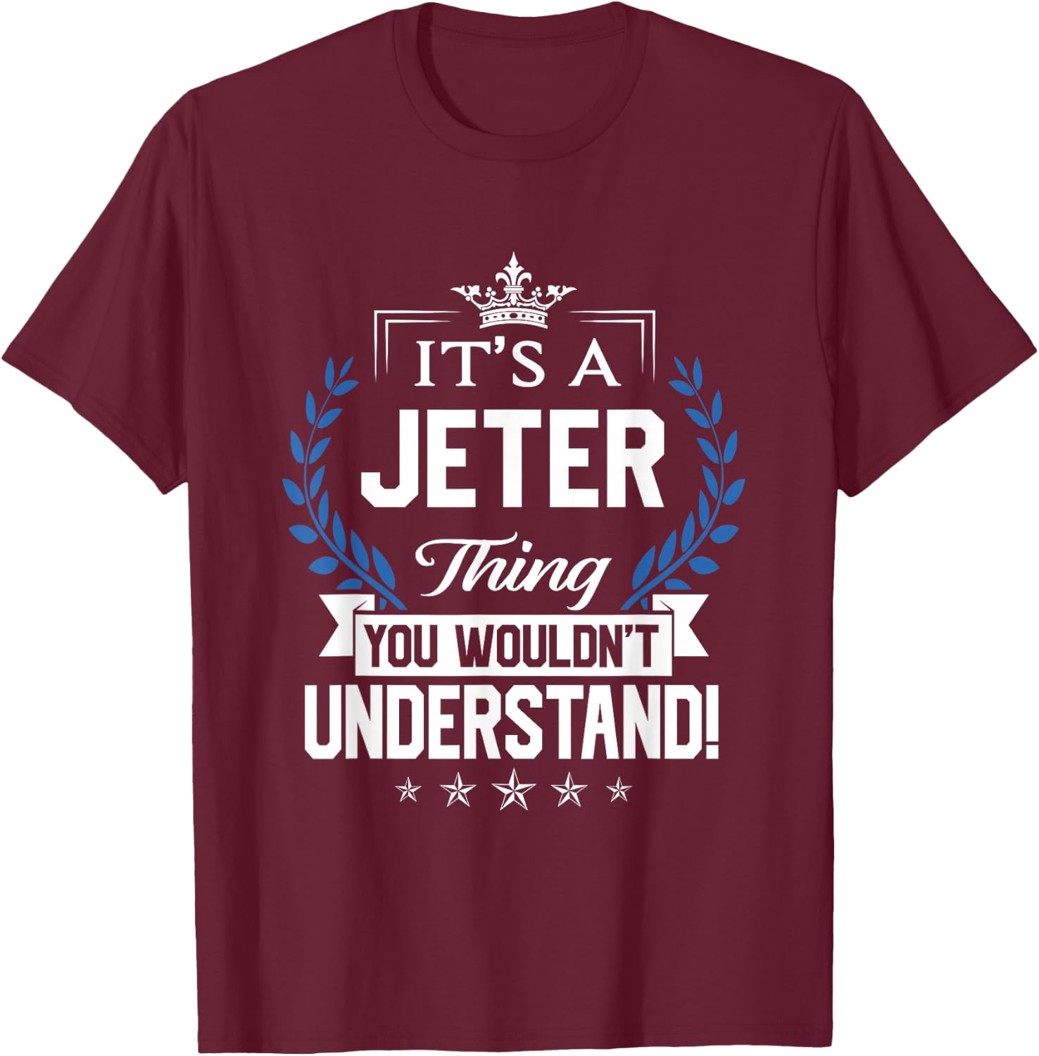 Jeter Name - Jeter Thing Name You Wouldn't Understand T-Shirt - T-Shirt | Maroon