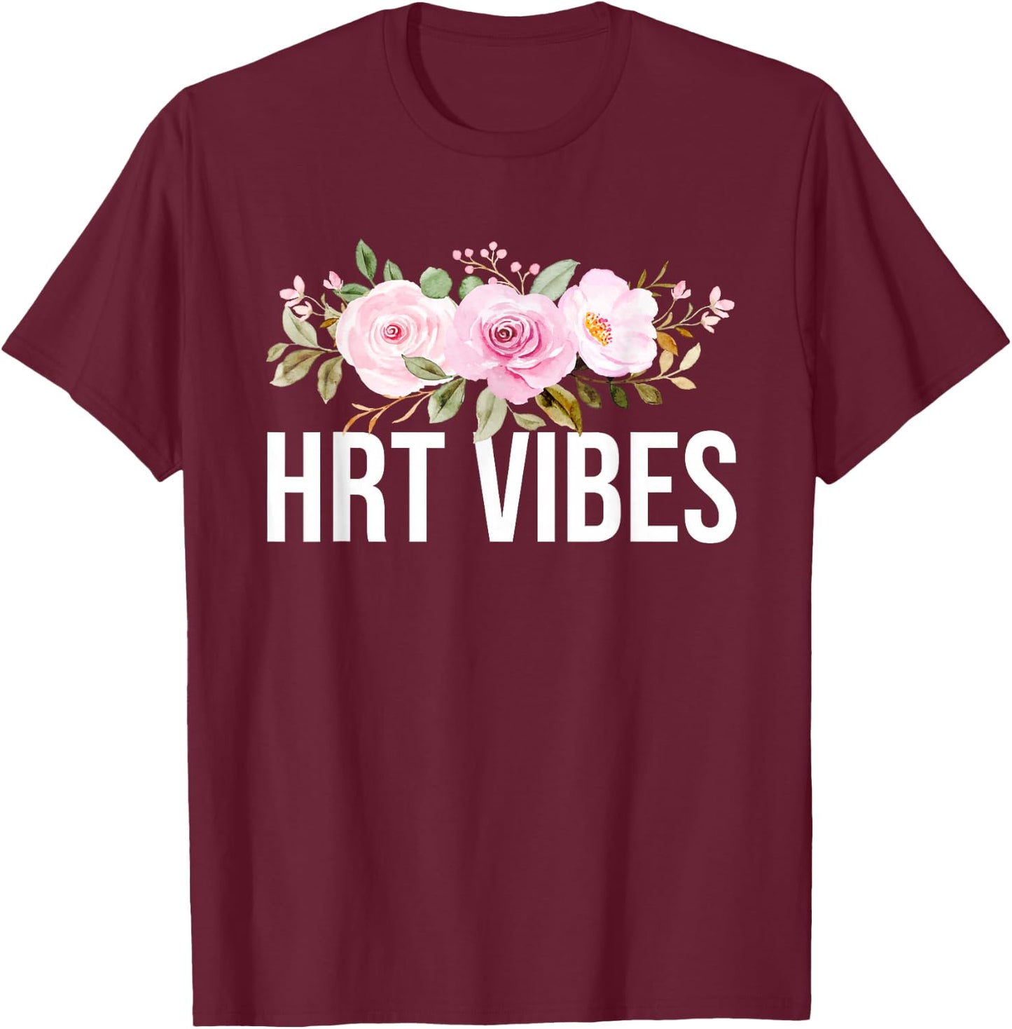 HRT Vibes Hormonal Flashes Menopause T-Shirt - T-Shirt | Maroon