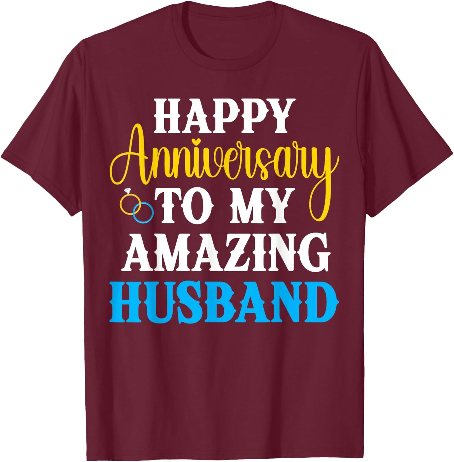 Happy Anniversary To My Amazing Husband Couple Matching T-Shirt - T-Shirt | Maroon