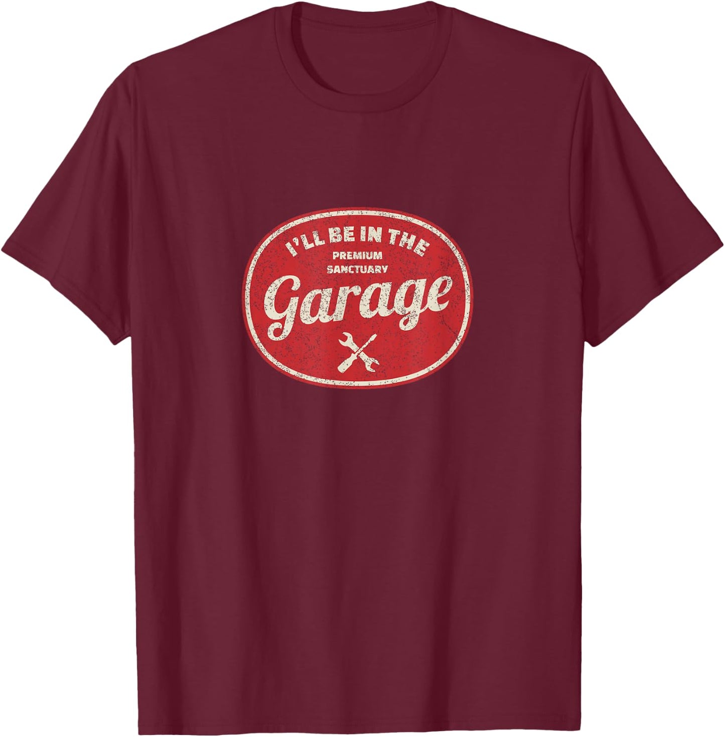 I'll Be in The Garage T-Shirt - T-Shirt | Maroon