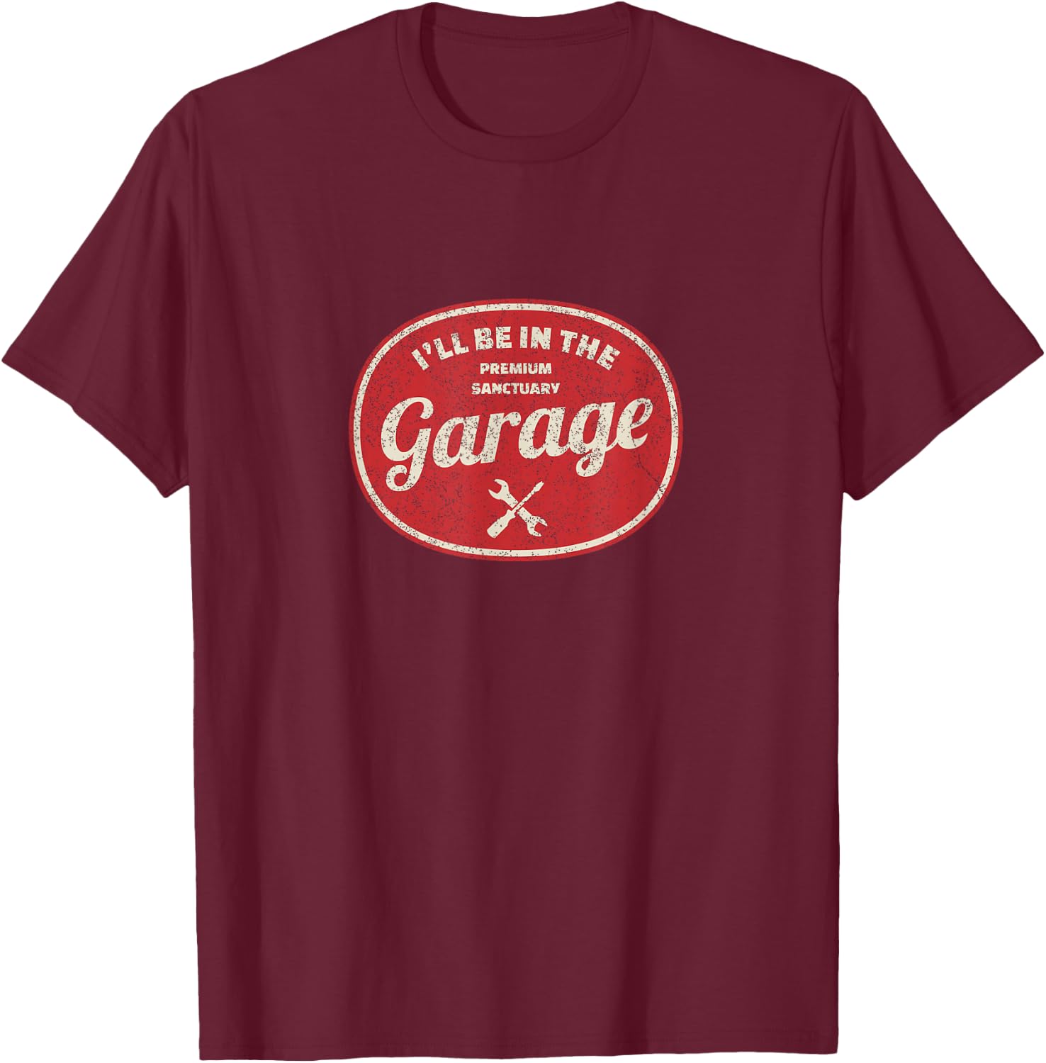I'll Be in The Garage T-Shirt - T-Shirt | Maroon