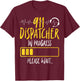911 Dispatcher Thin Gold Yellow Line 911 Dispatcher In T-Shirt - T-Shirt | Maroon