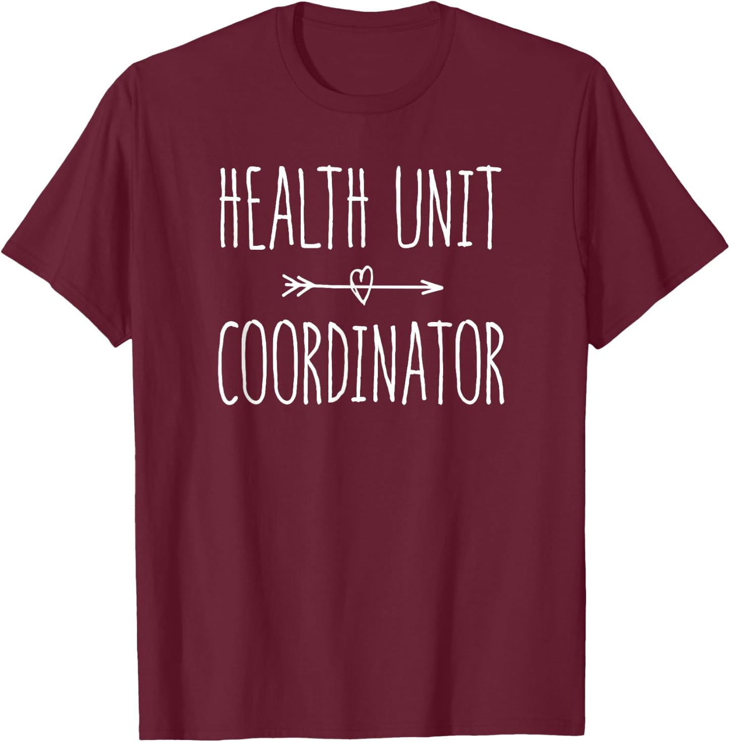 Health Unit Coordinator Day Week Appreciation T-Shirt - T-Shirt | Maroon