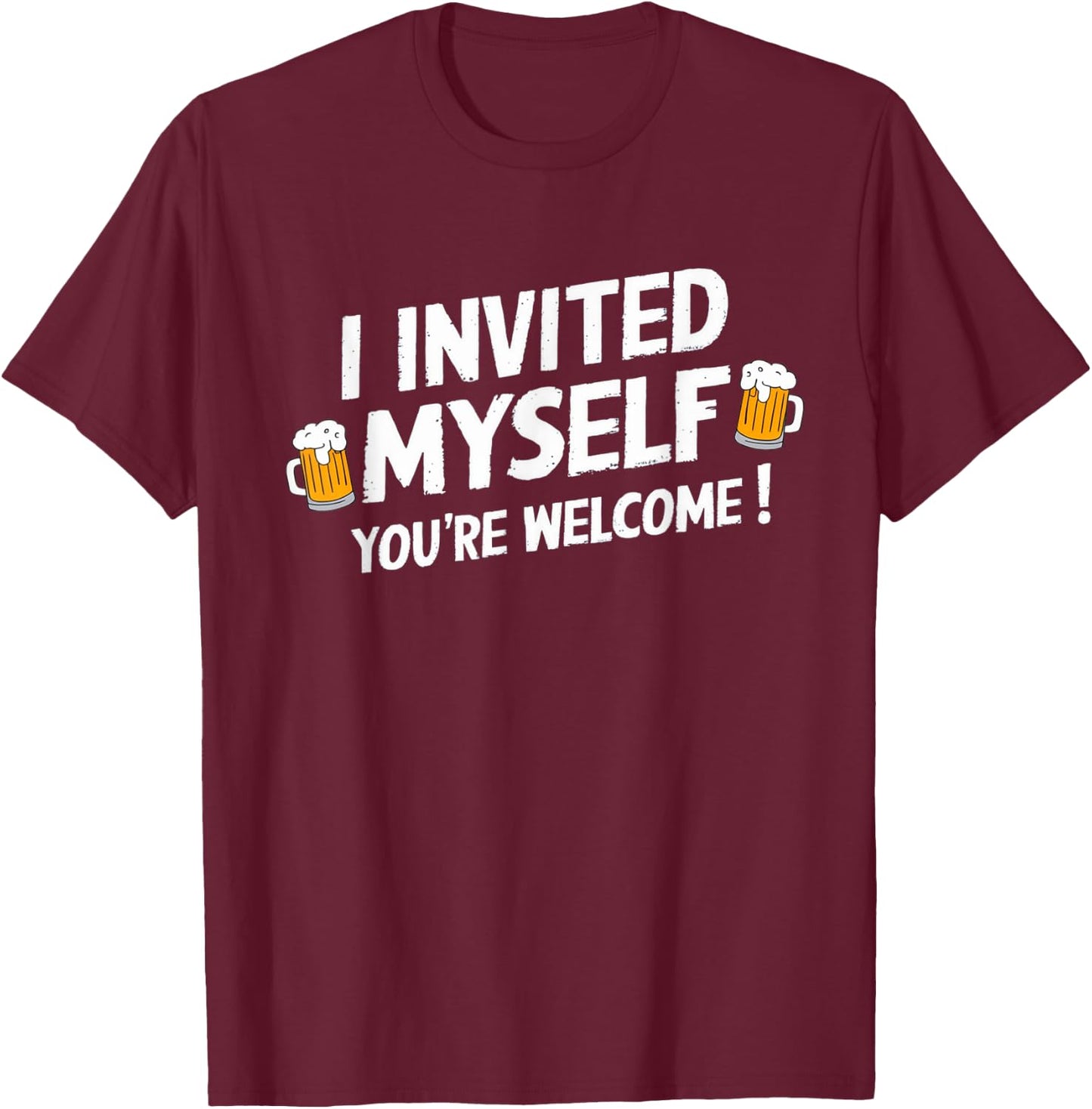 I Invited Myself Uninvited Party Guest BBQ Beer Crasher T-Shirt - T-Shirt | Maroon