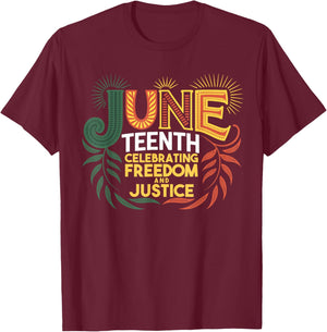 Juneteenth Celebrating Black Freedom & Justice T-Shirt - T-Shirt | Maroon