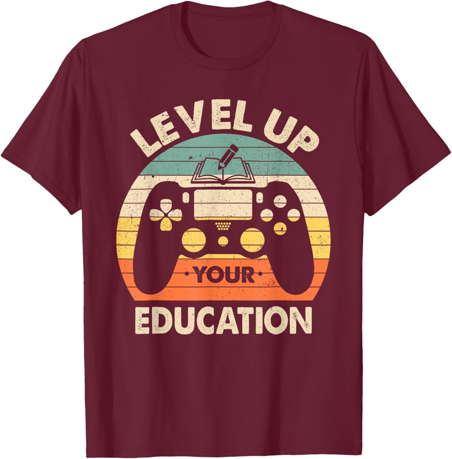 Level Up Your Education Gaming Teacher Student T-Shirt - T-Shirt | Maroon