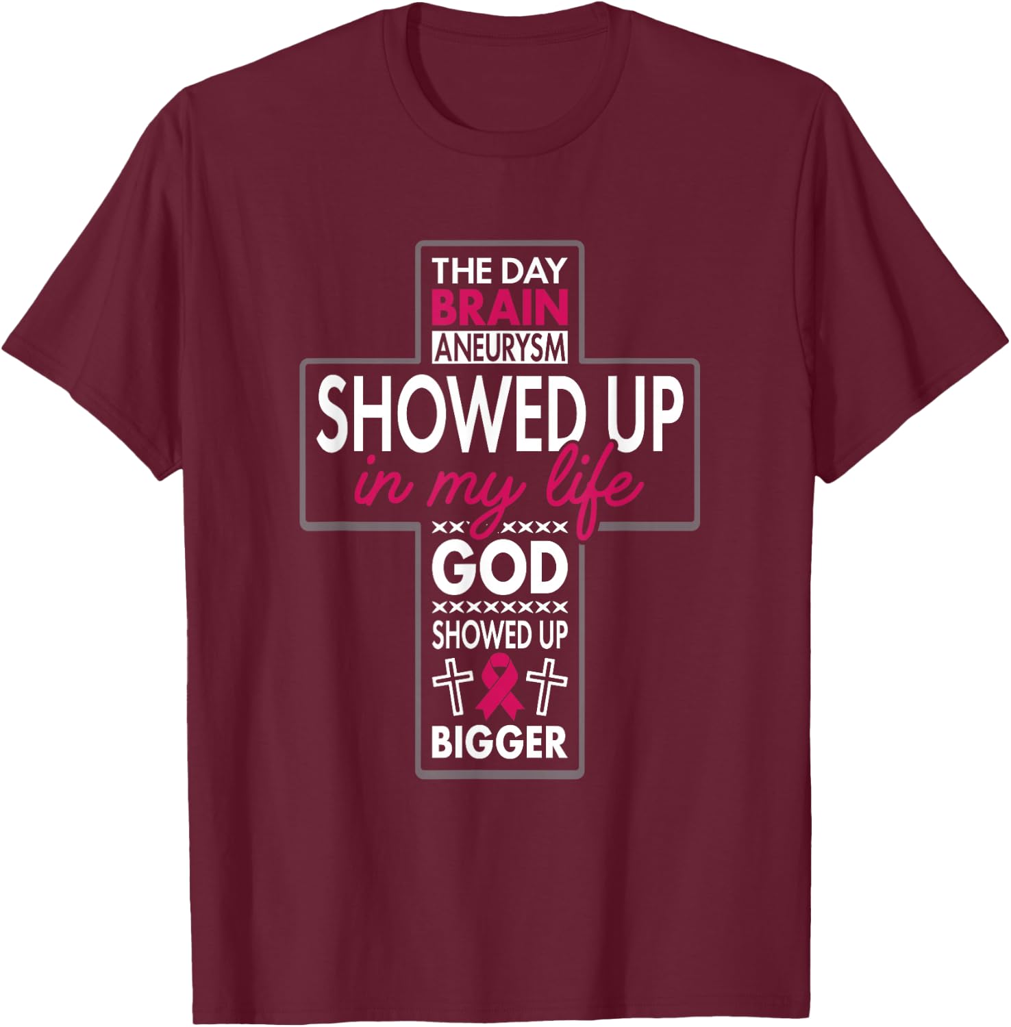 God Showed Up Brain Aneurysm Awareness Burgundy Aortic T-Shirt - T-Shirt | Maroon