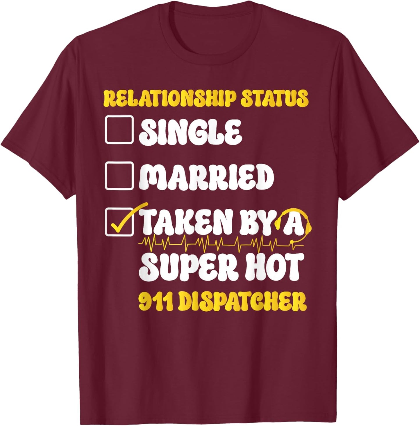 911 Dispatcher Thin Gold Yellow Line Girlfriend Relationship T-Shirt - T-Shirt | Maroon