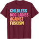 Childless Dog Ladies Against Fascism Kamala Harris T-Shirt - T-Shirt | Maroon