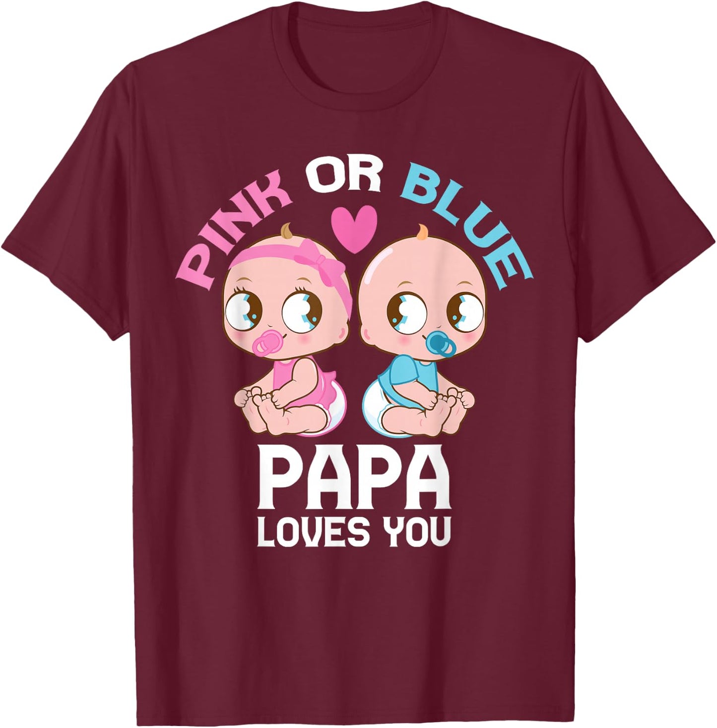 Pink or Blue PAPA Loves You Cute Baby Boy Girl Family T-Shirt - T-Shirt | Maroon