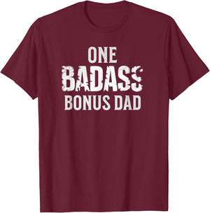 One Badass Bonus Dad Father's Day T-Shirt - T-Shirt | Maroon