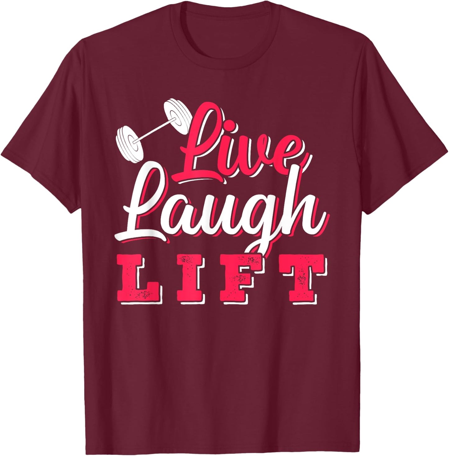 Live Laugh Lift Gym And Fitness Design T-Shirt - T-Shirt | Maroon