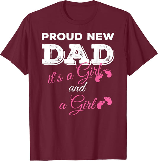 Proud New Dad it's a Girl and Girl Twin Girls Daddy T-Shirt - T-Shirt | Maroon