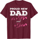 Proud New Dad it's a Girl and Girl Twin Girls Daddy T-Shirt - T-Shirt | Maroon