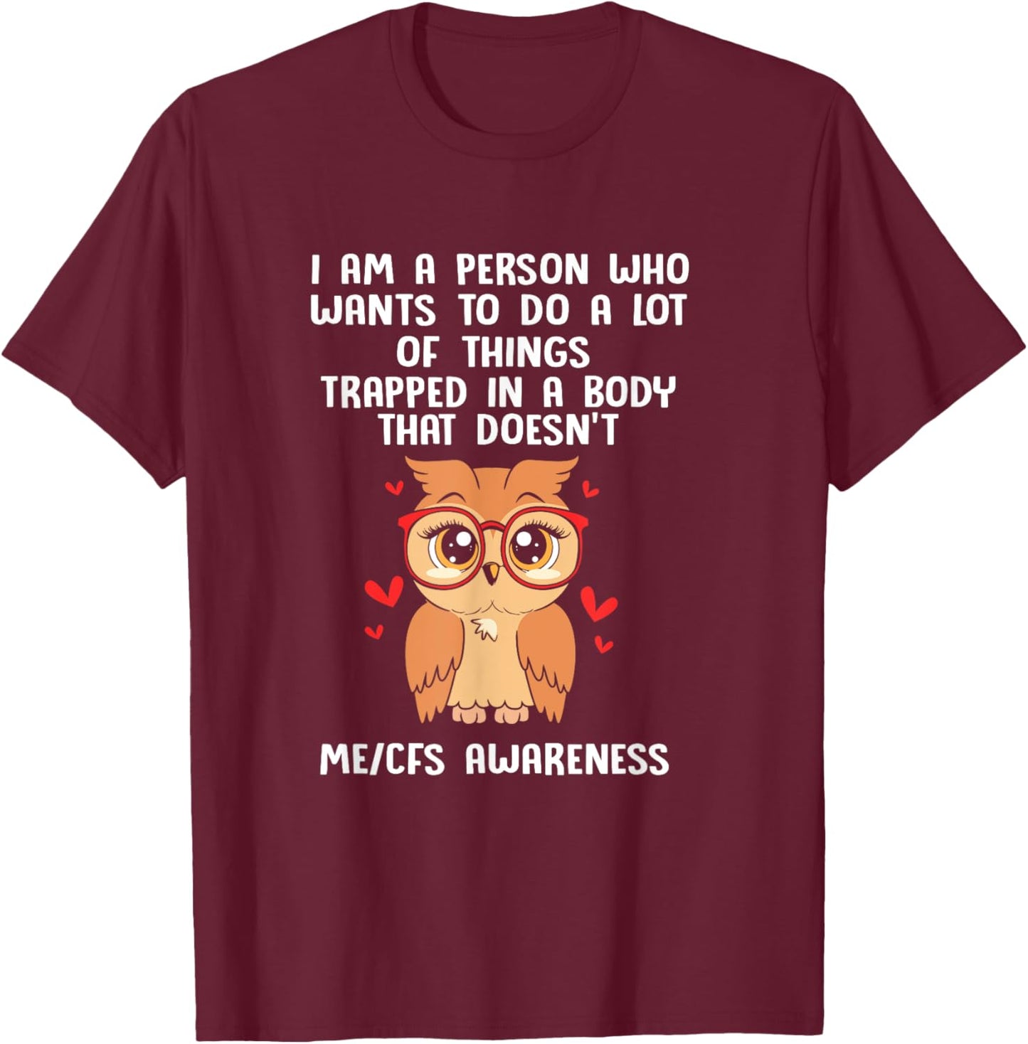 ME/CFS Awareness Funny Cute Bird Owl With Glasses ME/CFS T-Shirt - T-Shirt | Maroon