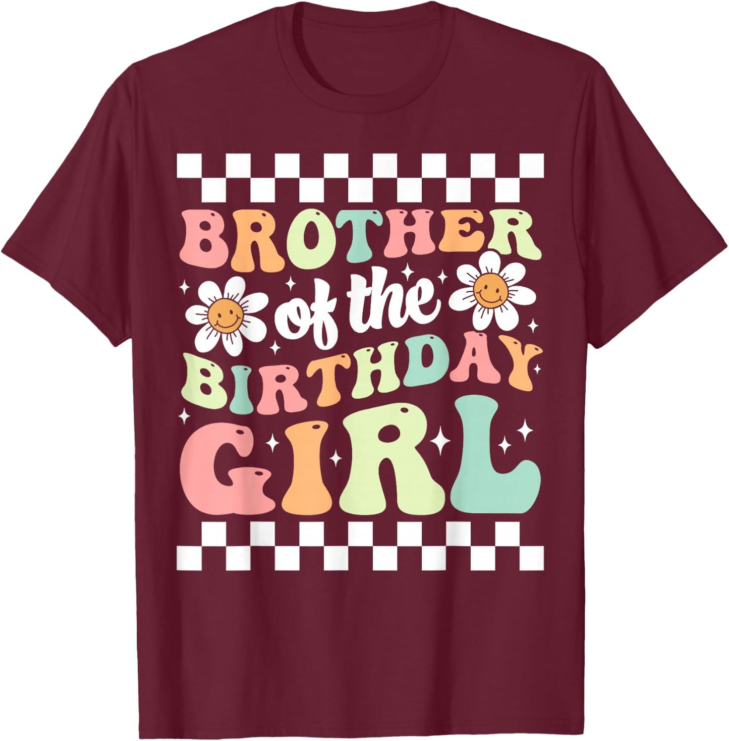 Brother of The Birthday Girl Family Groovy Birthday Party T-Shirt - T-Shirt | Maroon