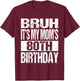 Bruh It's My Mom's 80th Birthday Funny Vintage Mom Birthday T-Shirt - T-Shirt | Maroon