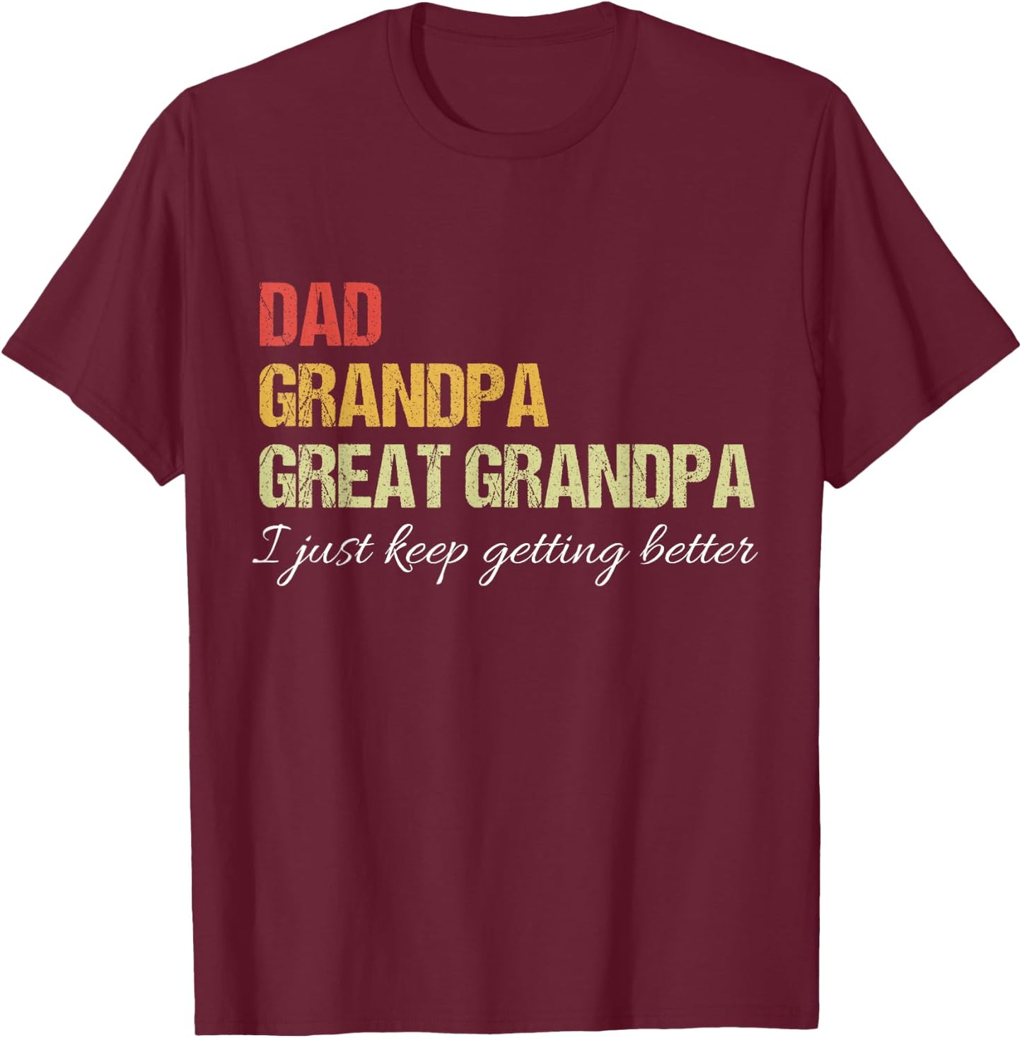 Fathers Day From Wife son kids Dad Grandpa Great Grandpa T-Shirt - T-Shirt | Maroon