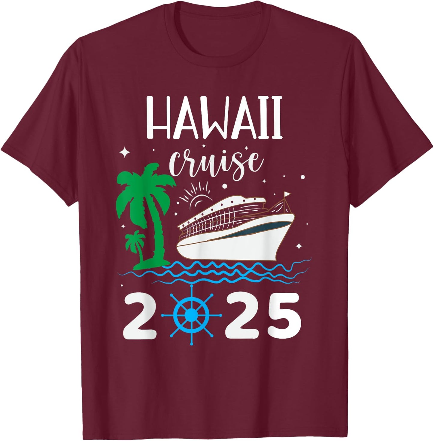 Hawaii Cruise 2025 Vacation Trip Matching Family Group T-Shirt - T-Shirt | Maroon