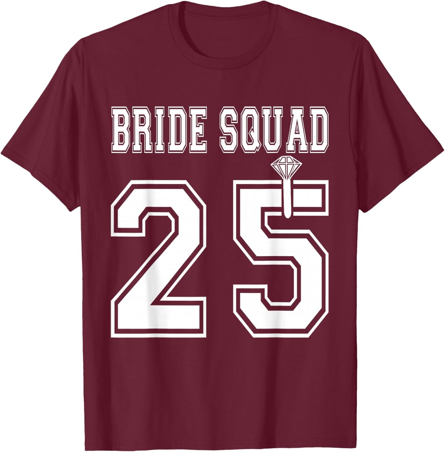 Bride Squad 2025 Bridal Party Bachelorette Team Group Shower T-Shirt - T-Shirt | Maroon