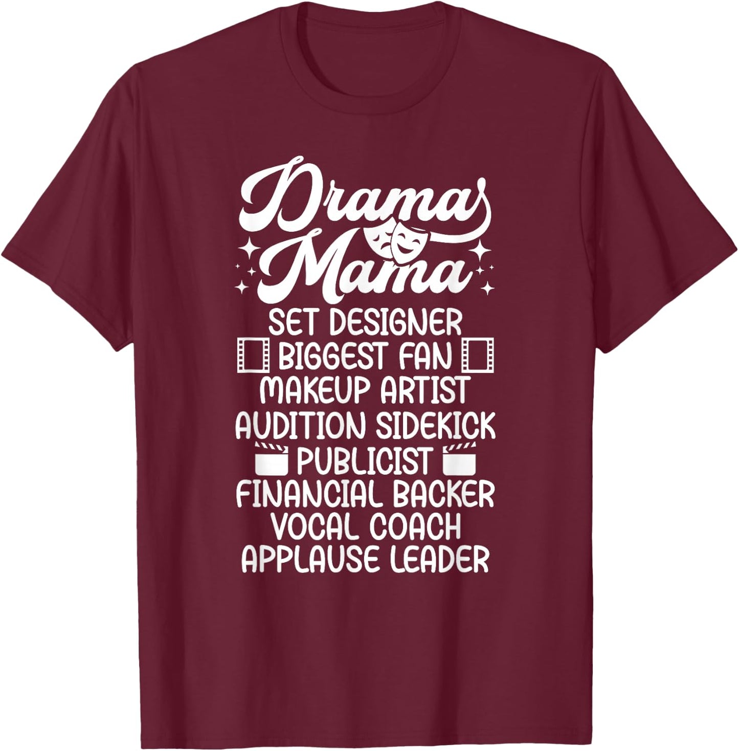Drama Mama Theatre Mom Theatre Actress Mom Theater Mom T-Shirt - T-Shirt | Maroon