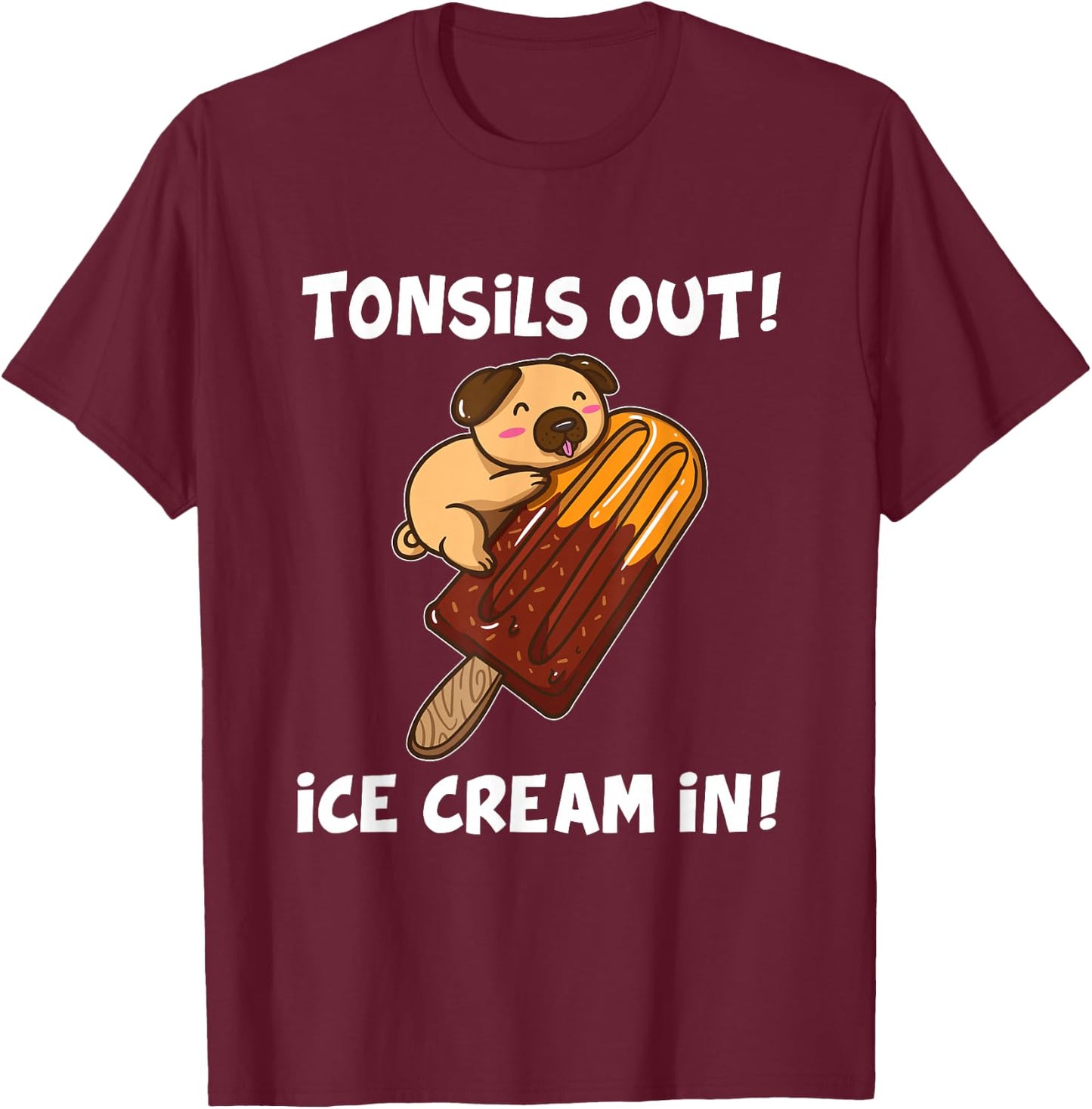 Almond Removal Surgery Recovery Gift Pug T-Shirt - T-Shirt | Maroon