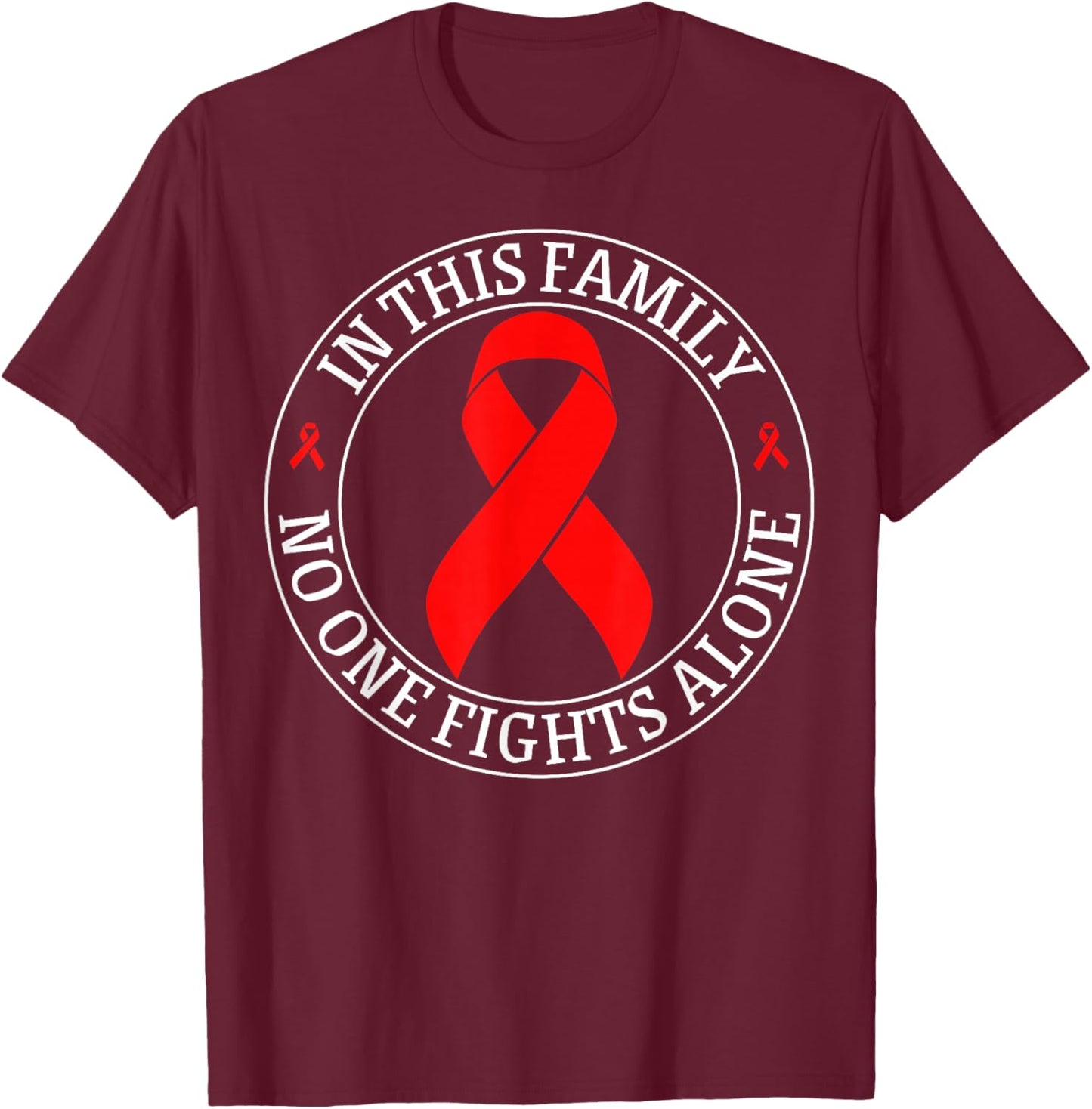 In This Family No-one Fight Alone Blood Cancer Awareness T-Shirt - T-Shirt | Maroon