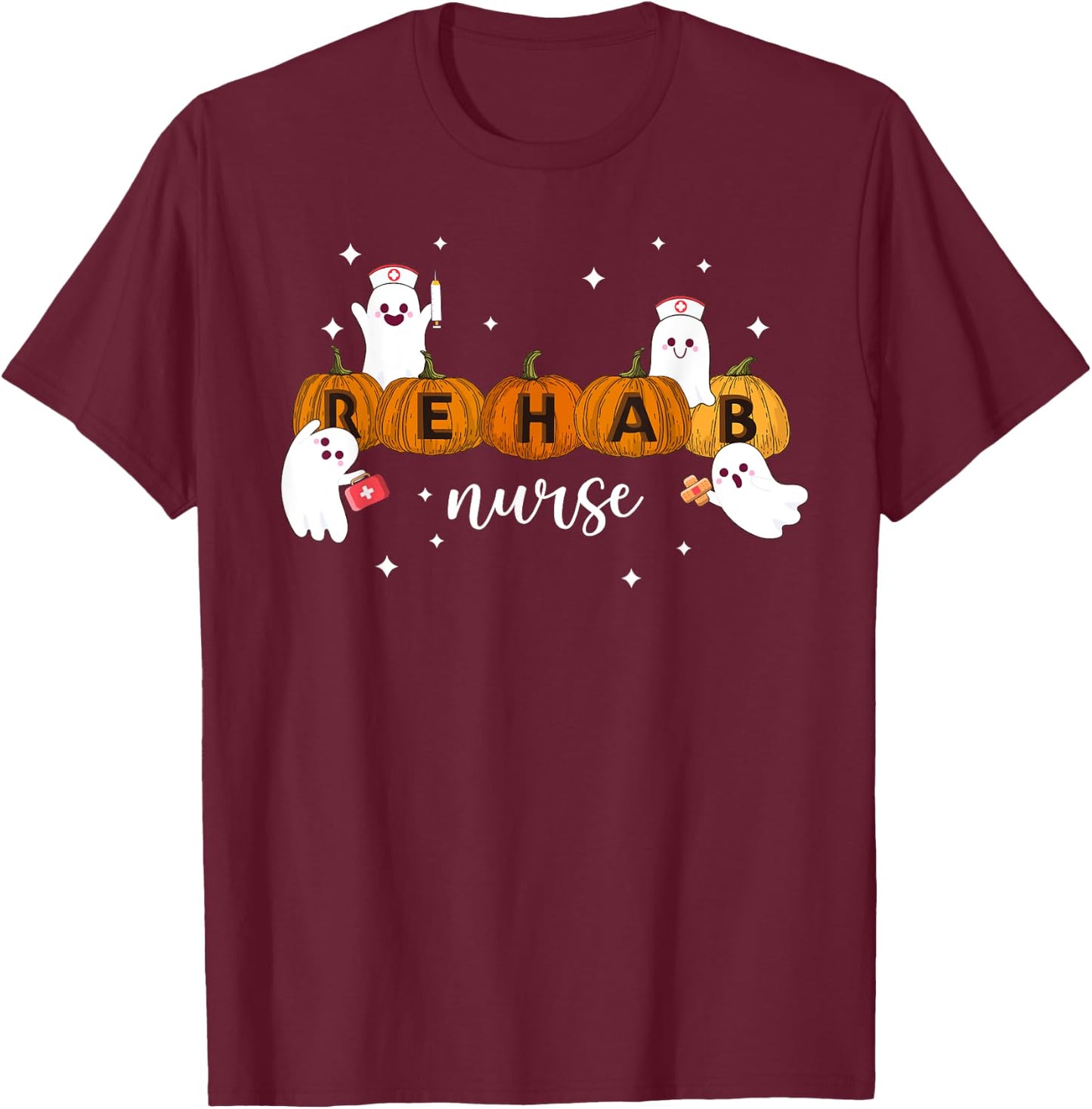 Rehab Nurse Pumpkin Halloween Nursing Health Care Worker T-Shirt - T-Shirt | Maroon