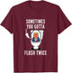 Funny You Gotta Flush Twice Make America Trumpless Again T-Shirt - T-Shirt | Maroon