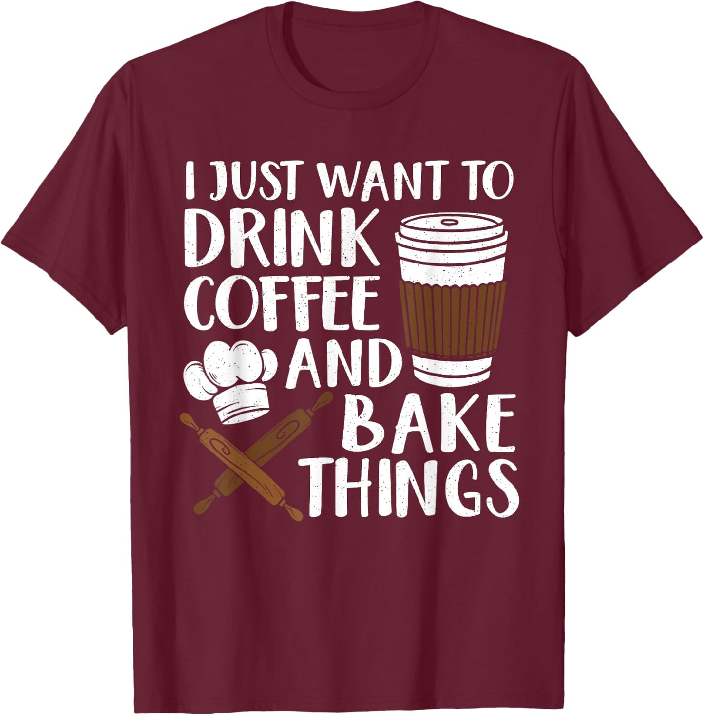 Funny Baking Design Women Coffee Baker Baking Lover T-Shirt - T-Shirt | Maroon