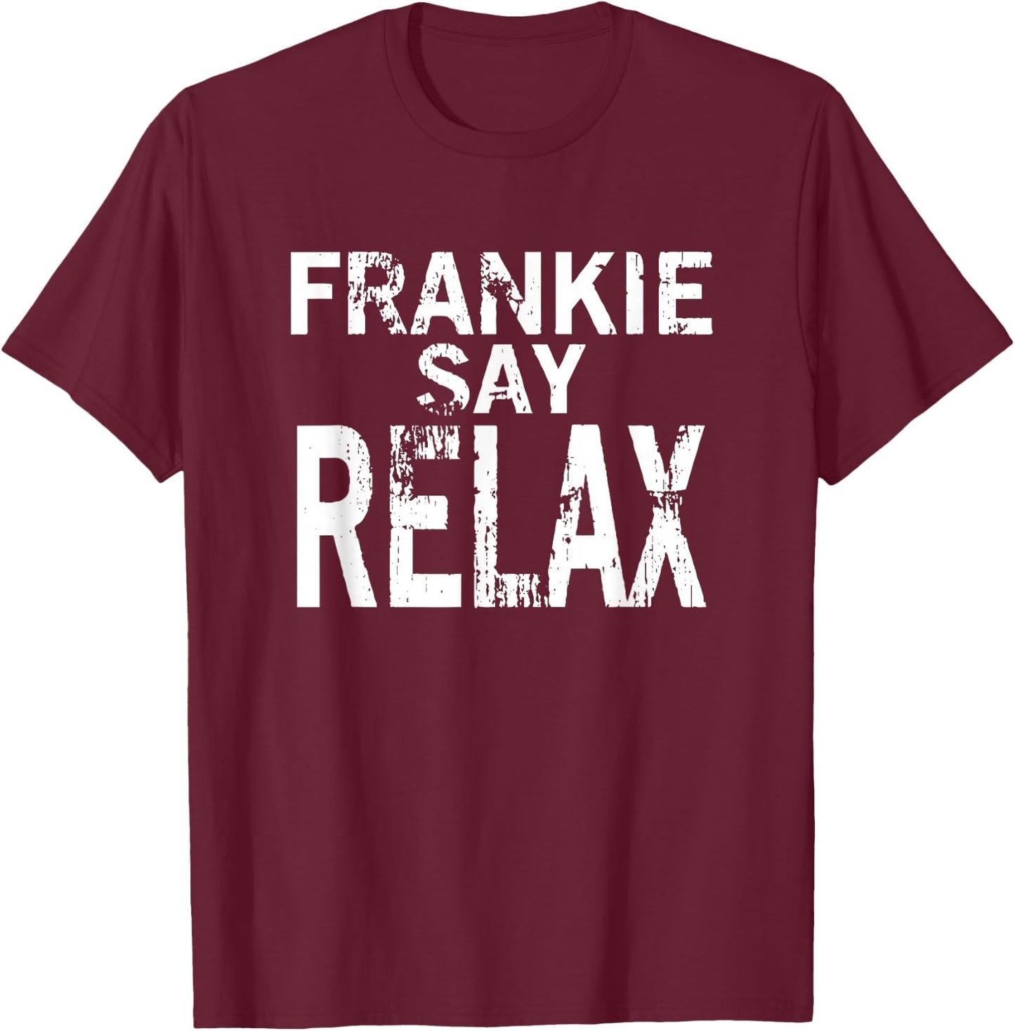 Frankie Say Relax Men T-Shirt - T-Shirt | Maroon