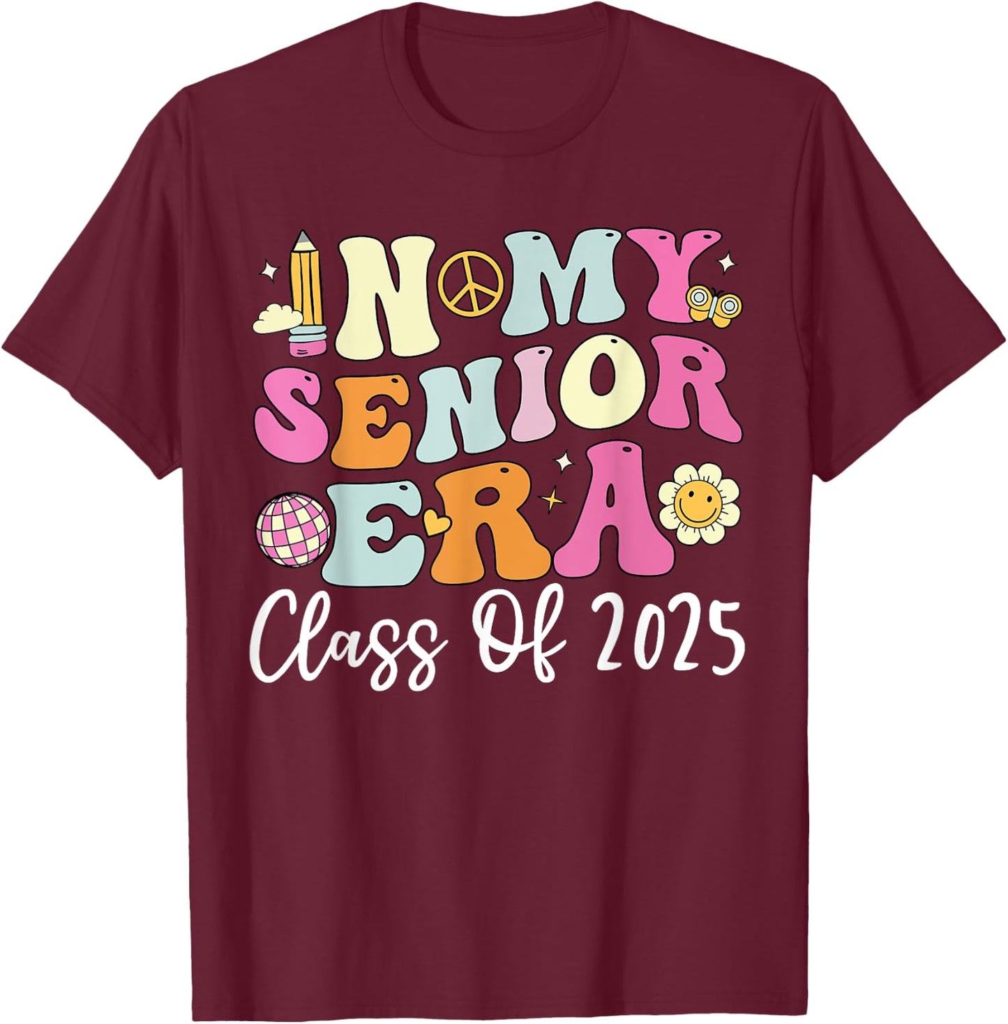 In My Senior 2025 Era Shirt, Groovy Class Of 2025 T-Shirt - T-Shirt | Maroon