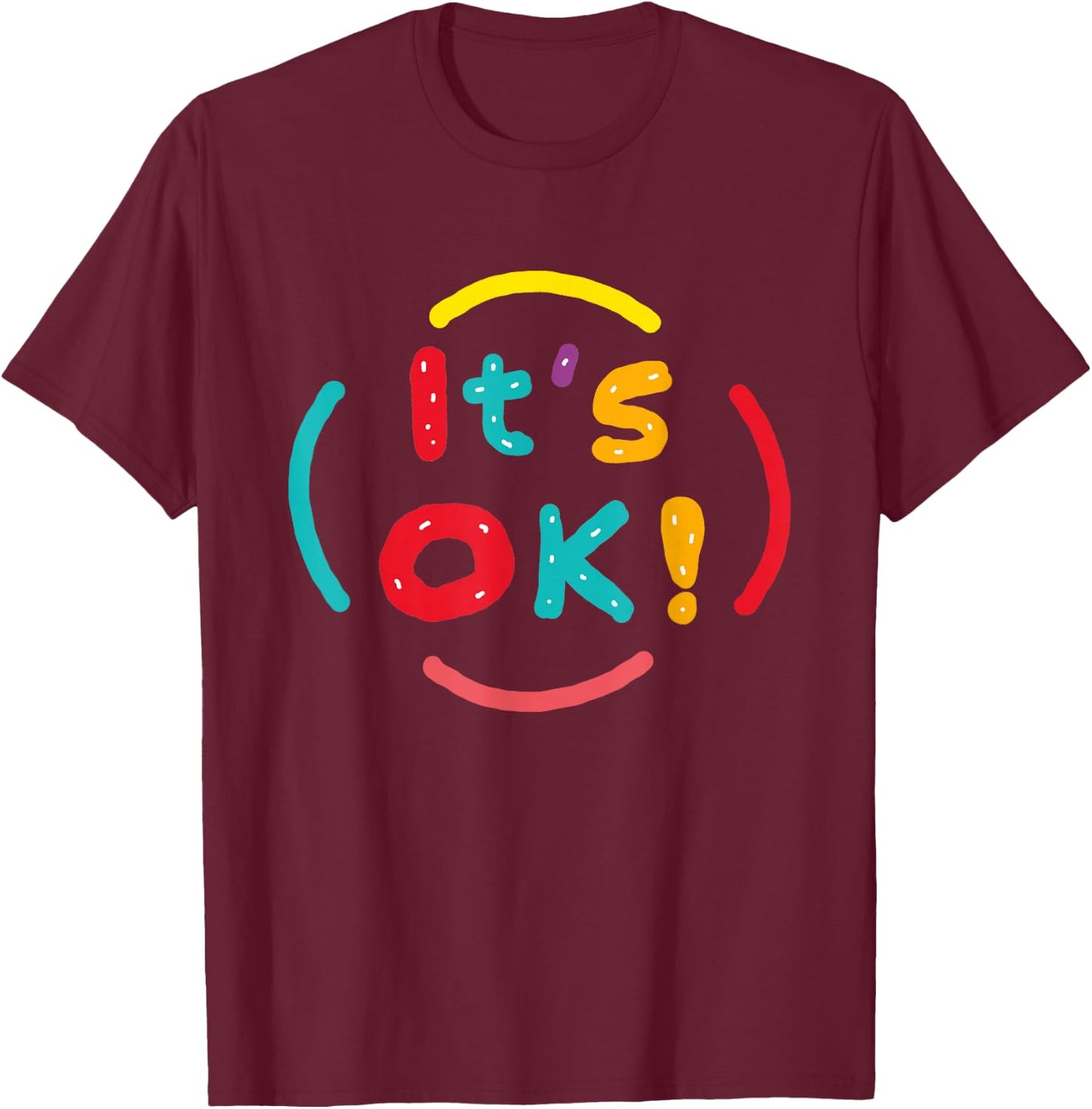 It's OK! T-Shirt - T-Shirt | Maroon