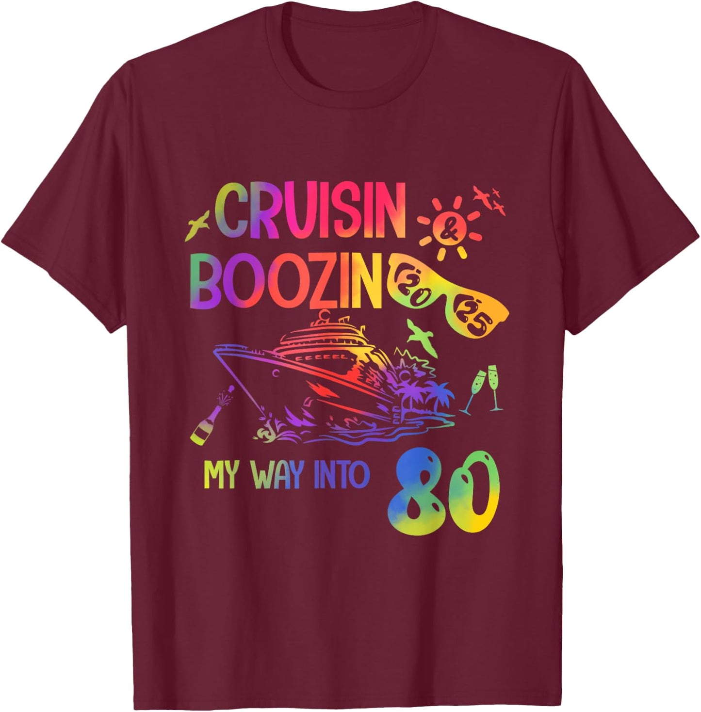 Cruisin into Chapter 80 Year Old 80th Birthday Cruise 2025 T-Shirt - T-Shirt | Maroon
