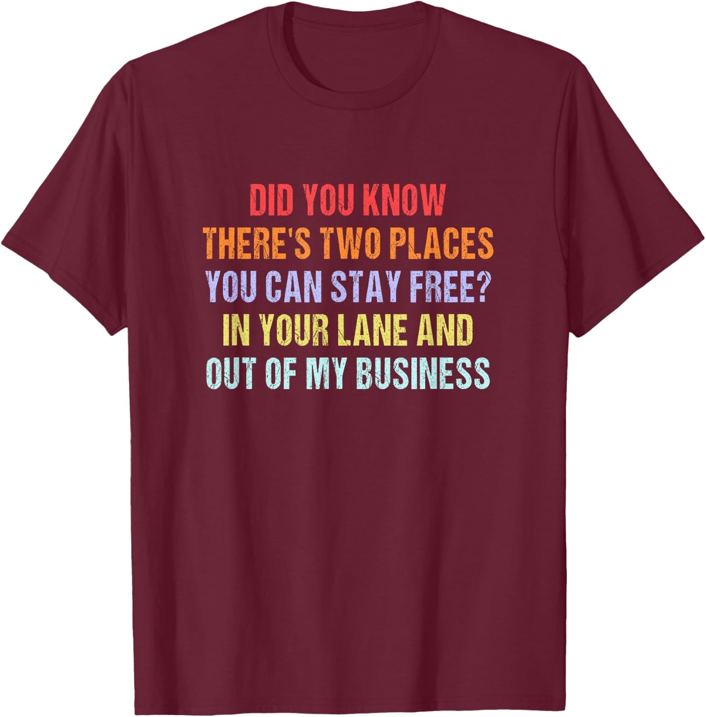 Did You Know There Are Two Places You Can Stay For Free T-Shirt - T-Shirt | Maroon