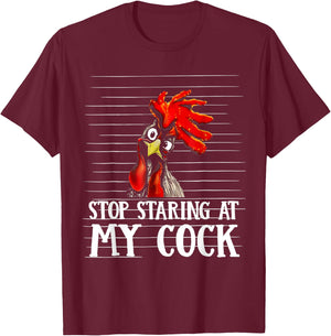 Stop Staring At My Cock T-Shirt - T-Shirt | Maroon