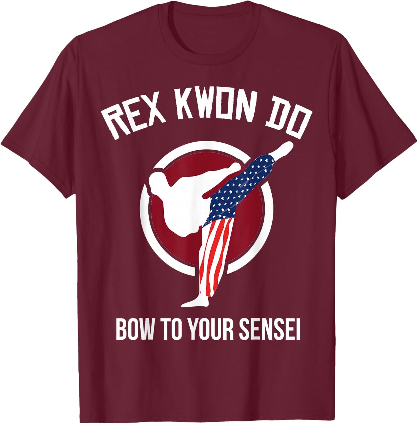 Dynamite Shirt Rex Kwon Do Bow To Your Front Design T-Shirt - T-Shirt | Maroon