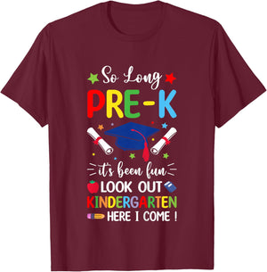 So Long Pre-K Graduation 2024 Kindergarten Here I Come T-Shirt - T-Shirt | Maroon