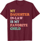 My Daughter in Law is My Favorite Child Mother in Law Day T-Shirt - T-Shirt | Maroon