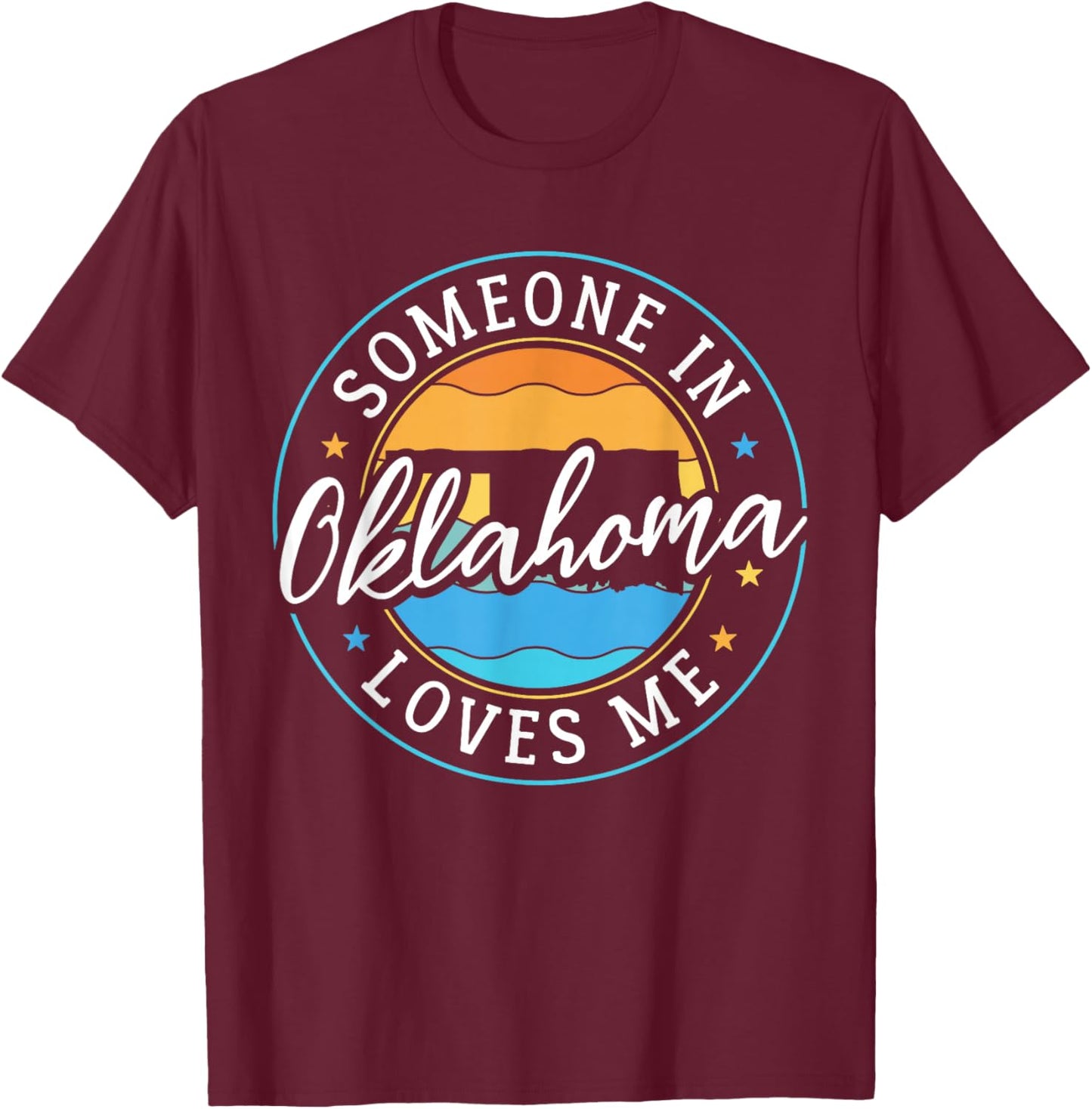 Someone in Oklahoma Loves Me Oklahoma T-Shirt - T-Shirt | Maroon