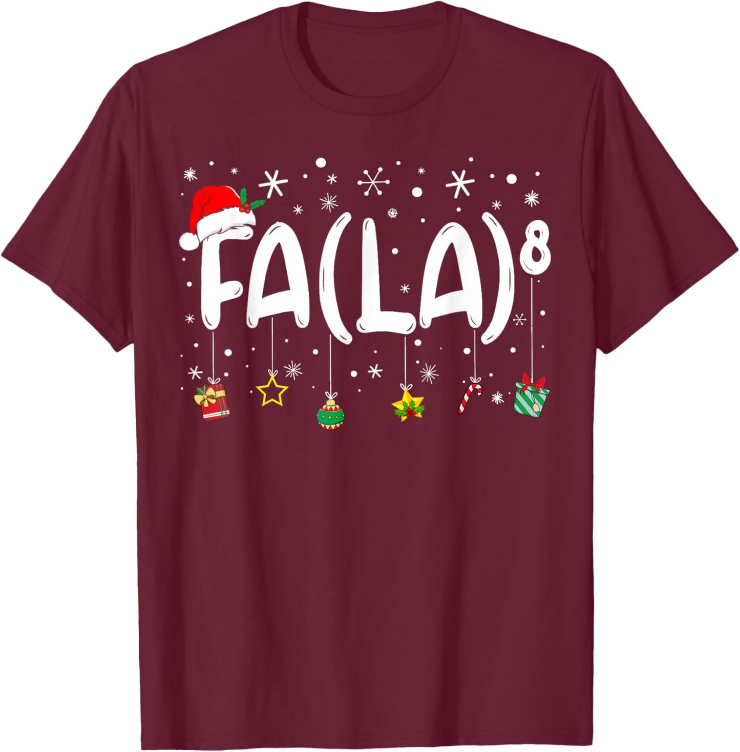 FA (LA)8 Funny Christmas Santa Fa La Math Teacher Men Women T-Shirt - T-Shirt | Maroon