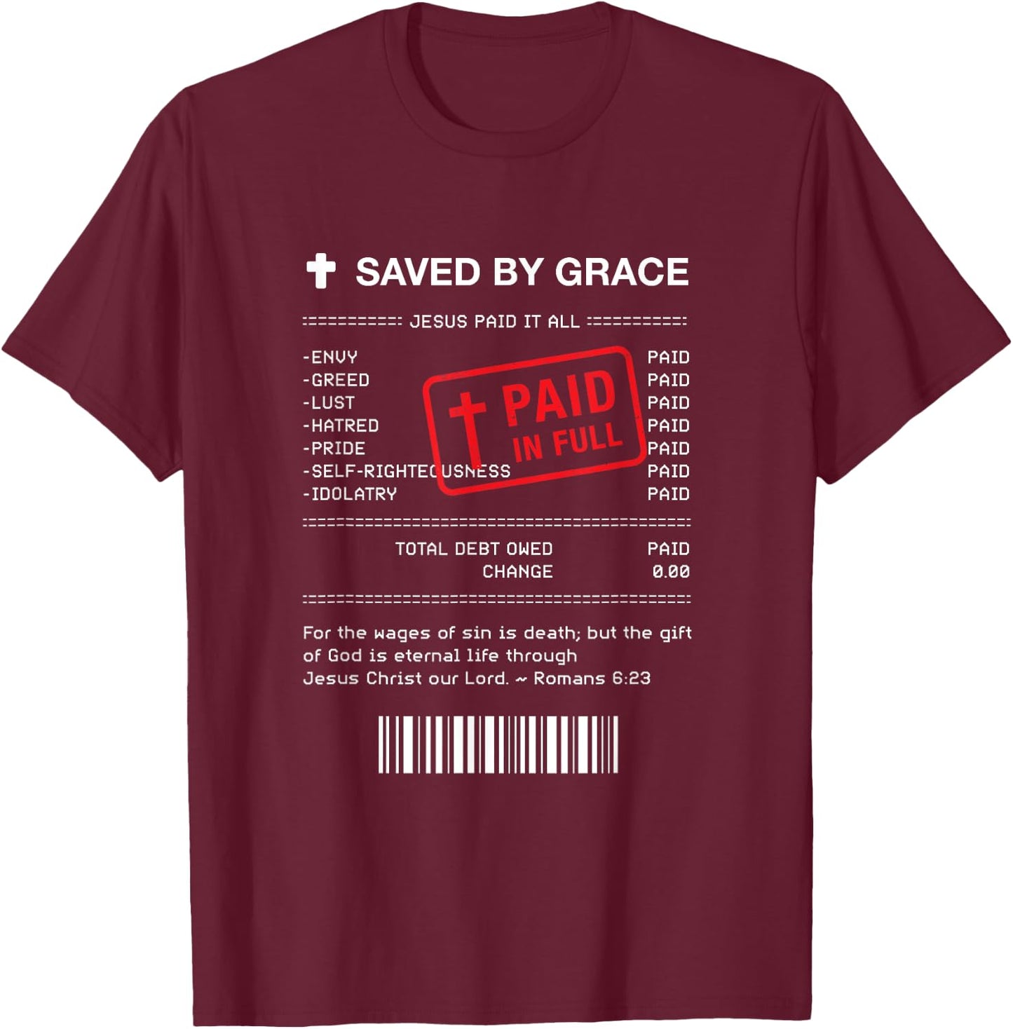 Christian Shirt - Jesus Paid It All Receipt Romans 6:23 T-Shirt - T-Shirt | Maroon