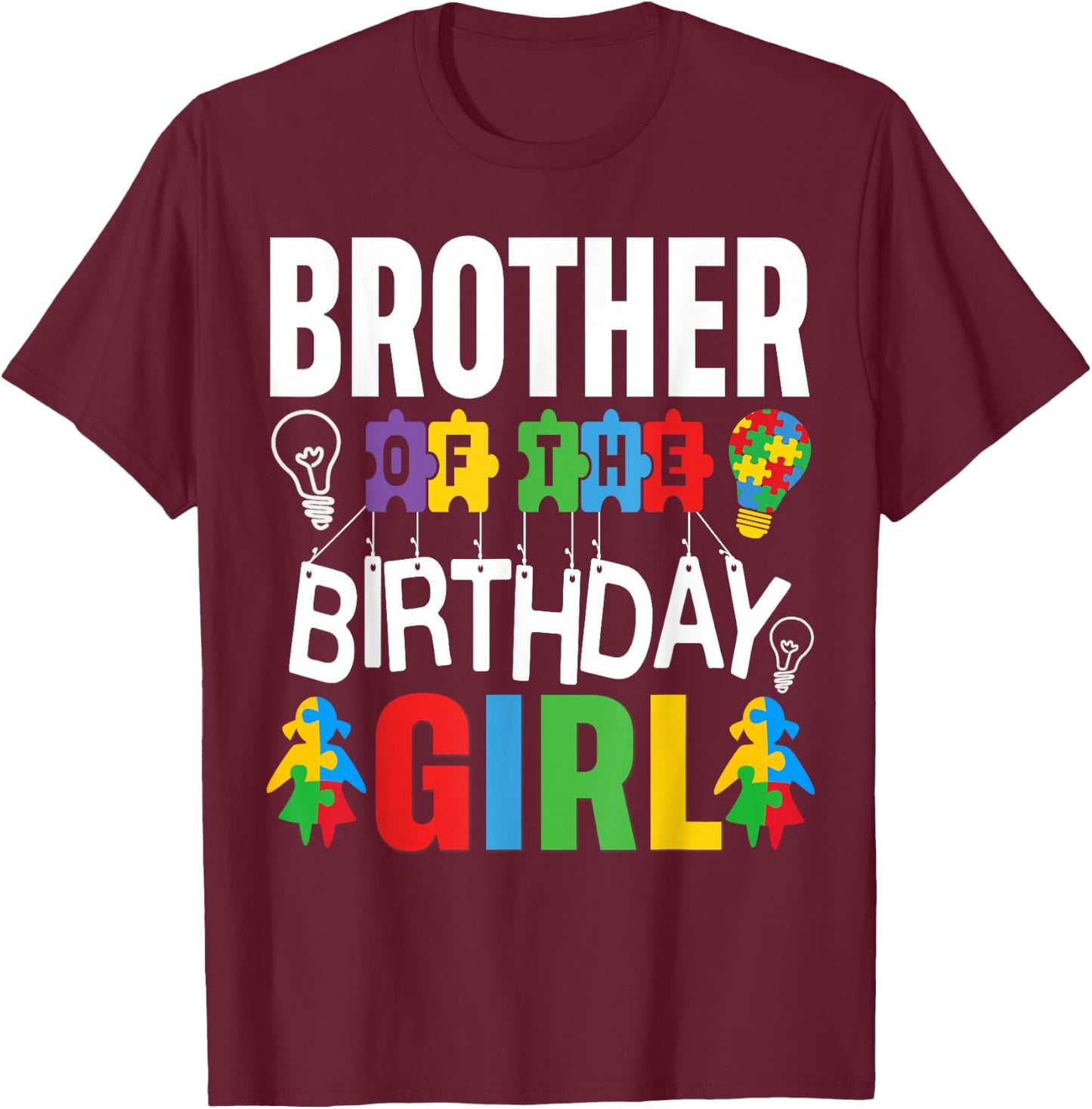 Brother Of The Birthday Girl Autism T-Shirt - T-Shirt | Maroon