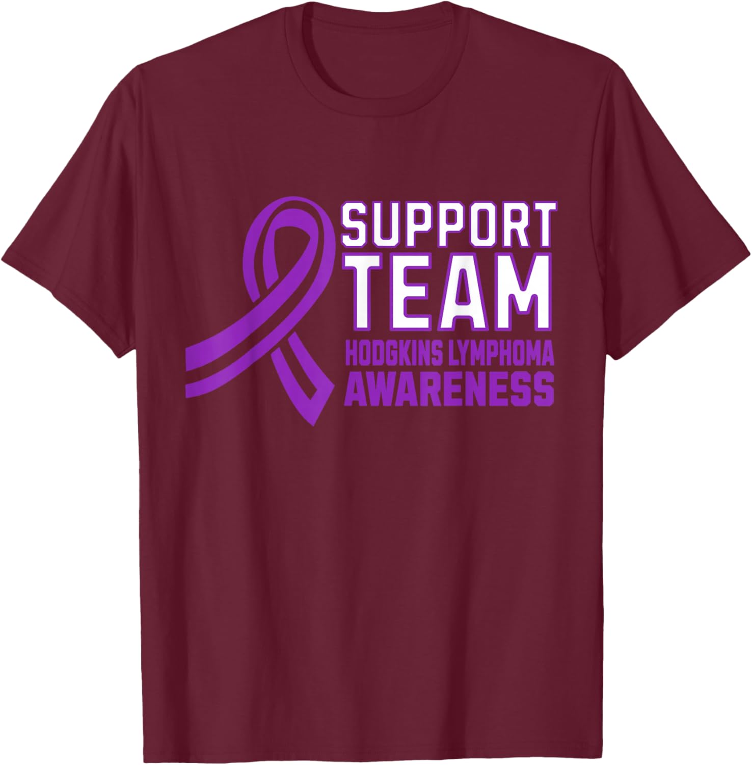 Matching Support Team Hodgkins Lymphoma Awareness Ribbon T-Shirt - T-Shirt | Maroon