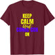 Keep Calm and Comic-Con on Cosplay Geek Nerd T-Shirt - T-Shirt | Maroon